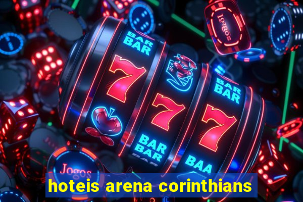 hoteis arena corinthians